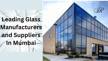 Glass Manufacturers In Mumbai | Essar Sons 